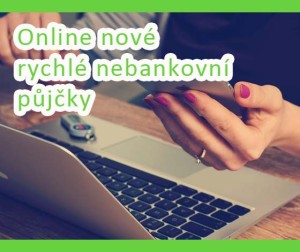 Online nové rychlé nebankovní půjčky